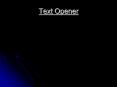 Text Opener