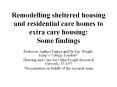 Remodelling sheltered housing and residential care homes to extra care housing: Some findings