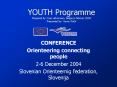 YOUTH Programme Prepered by: Inez Adriansen, Belgium februar 2004 Presented by: Samo Kofol