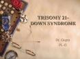 TRISOMY 21 DOWN SYNDROME