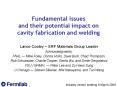 Fundamental issues and their potential impact on cavity fabrication and welding