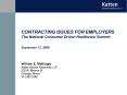 CONTRACTING ISSUES FOR EMPLOYERS The National Consumer Driven Healthcare Summit September 13, 2006