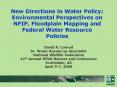 New Directions in Water Policy: Environmental Perspectives on NFIP, Floodplain Mapping and Federal W