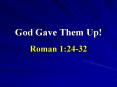 God Gave Them Up