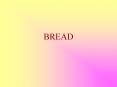 BREAD