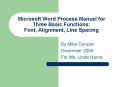 Microsoft Word Process Manuel for Three Basic Functions: Font, Alignment, Line Spacing