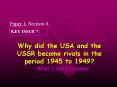 Why did the USA and the USSR become rivals in the period 1945 to 1949