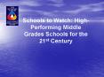Schools to Watch: HighPerforming Middle Grades Schools for the 21st Century