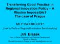 Transferring Good Practice in Regional Innovation Policy A Mission Impossible The case of Prague MLP