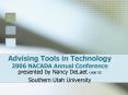 Advising Tools in Technology 2006 NACADA Annual Conference