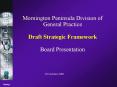 Mornington Peninsula Division of General Practice Draft Strategic Framework Board Presentation