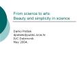 From science to arts: Beauty and simplicity in science