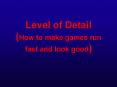 Level of Detail How to make games run fast and look good