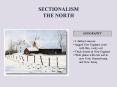 SECTIONALISM THE NORTH