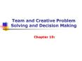 Team and Creative Problem Solving and Decision Making