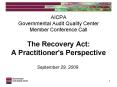 AICPA Governmental Audit Quality Center Member Conference Call The Recovery Act: A Practitioner's Perspective