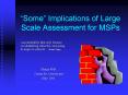 Some Implications of Large Scale Assessment for MSPs