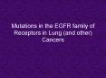 Mutations in the EGFR family of Receptors in Lung and other Cancers