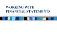 WORKING WITH FINANCIAL STATEMENTS