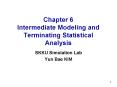Chapter 6 Intermediate Modeling and Terminating Statistical Analysis