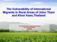 The Vulnerability of International Migrants in Rural Areas of Udon Thani and Khon Kaen,Thailand