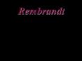 Rembrandt
