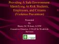 Providing A Safe Environment: Identifying At Risk Students, Employees, and Citizens Violence Prevent