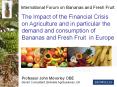 The Impact of the Financial Crisis on Agriculture and in particular the demand and consumption of Ba