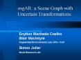 osgAR: a Scene Graph with Uncertain Transformations