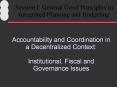 Accountability and Coordination in a Decentralized Context: Institutional, Fiscal and Governance Iss