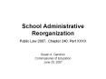 School Administrative Reorganization Public Law 2007, Chapter 240, Part XXXX
