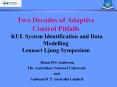 Two Decades of Adaptive Control Pitfalls KUL System Identification and Data Modelling Lennart Ljung Symposium