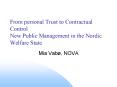 From personal Trust to Contractual Control New Public Management in the Nordic Welfare State