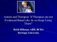 Autism and Therapies: If Therapies are not Evidenced Based why do we Keep Using Them