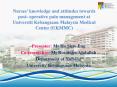 Nurses knowledge and attitudes towards post operative pain management at Universiti Kebangsaan Malay