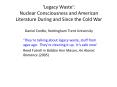 Legacy Waste: Nuclear Consciousness and American Literature During and Since the Cold War Daniel Cor