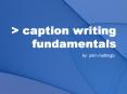 caption writing fundamentals
