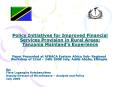 Policy Initiatives for Improved Financial Services Provision in Rural Areas: Tanzania Mainland