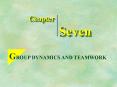 GROUP DYNAMICS AND TEAMWORK