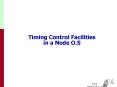 Timing Control Facilities in a Node O'S
