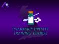 PHARMACY UPDATE TRAINING COURSE