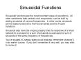 Sinusoidal functions are the most important class of waveforms' All other waveforms both periodic an