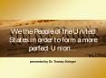 We the People of the United States in order to form a more perfect Union