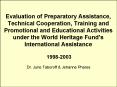 Evaluation of Preparatory Assistance, Technical Cooperation, Training and Promotional and Educationa