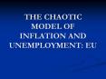 THE CHAOTIC MODEL OF INFLATION AND UNEMPLOYMENT: EU