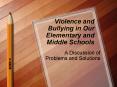 Violence and Bullying in Our Elementary and Middle Schools