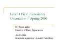 Level 1 Field Experience Orientation Spring 2006