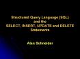 Structured Query Language SQL and the SELECT, INSERT, UPDATE and DELETE Statements