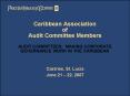 Caribbean Association of Audit Committee Members AUDIT COMMITTEES: MAKING CORPORATE GOVERNANCE WORK