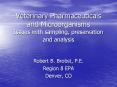 Veterinary Pharmaceuticals and Microorganisms Issues with sampling, preservation and analysis